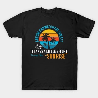 anyone can watch the sunset T-Shirt